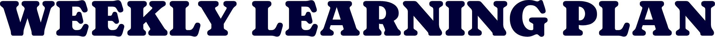 WEEKLY LEARNING PLAN TITLE